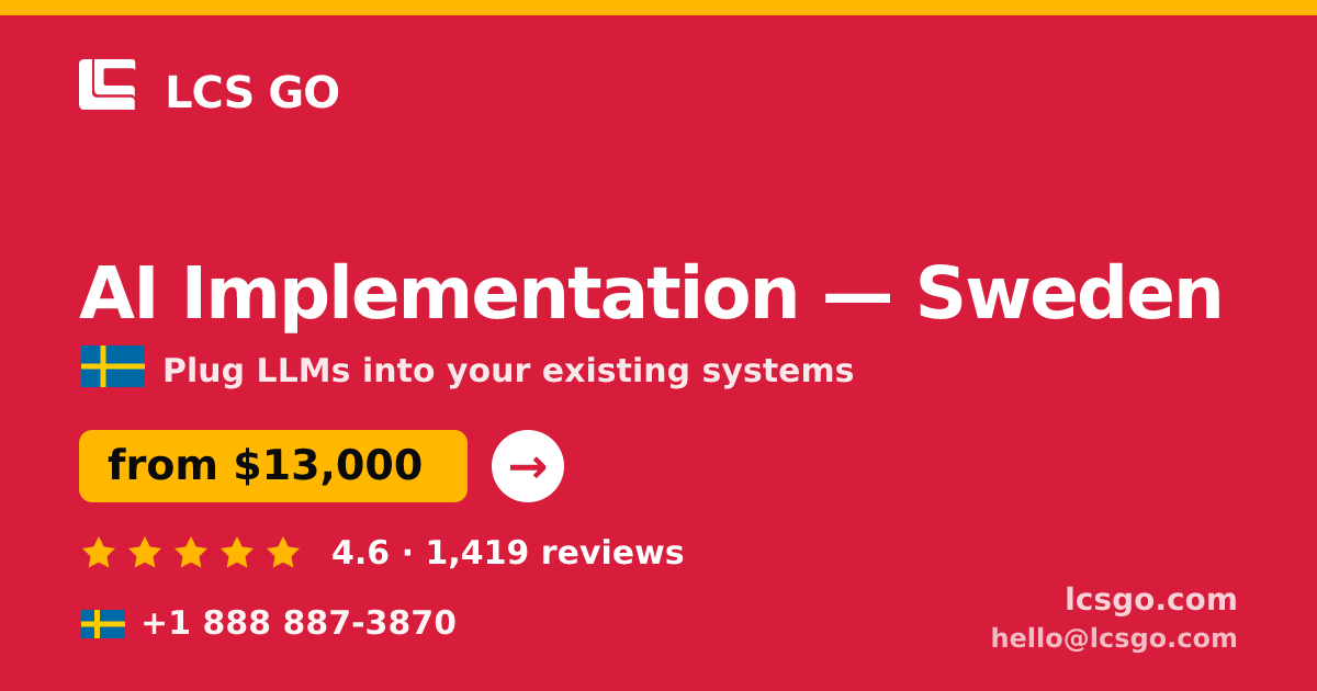 AI Implementation in Sweden — from $13,000, rated 4.6/5 by 1419 clients. LCS GO.