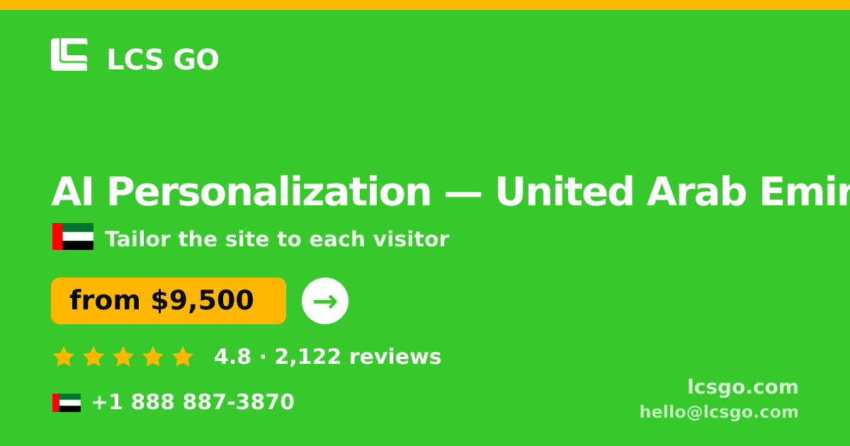 AI Personalization in United Arab Emirates — from $9,500, rated 4.8/5 by 2122 clients. LCS GO.