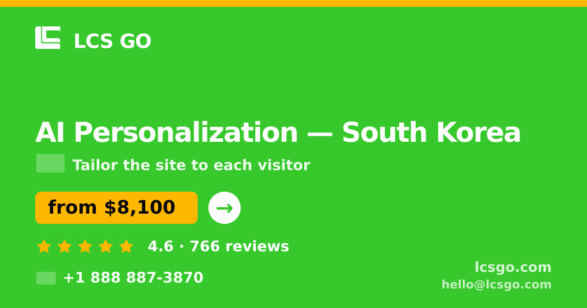 AI Personalization in South Korea — from $8,100, rated 4.6/5 by 766 clients. LCS GO.
