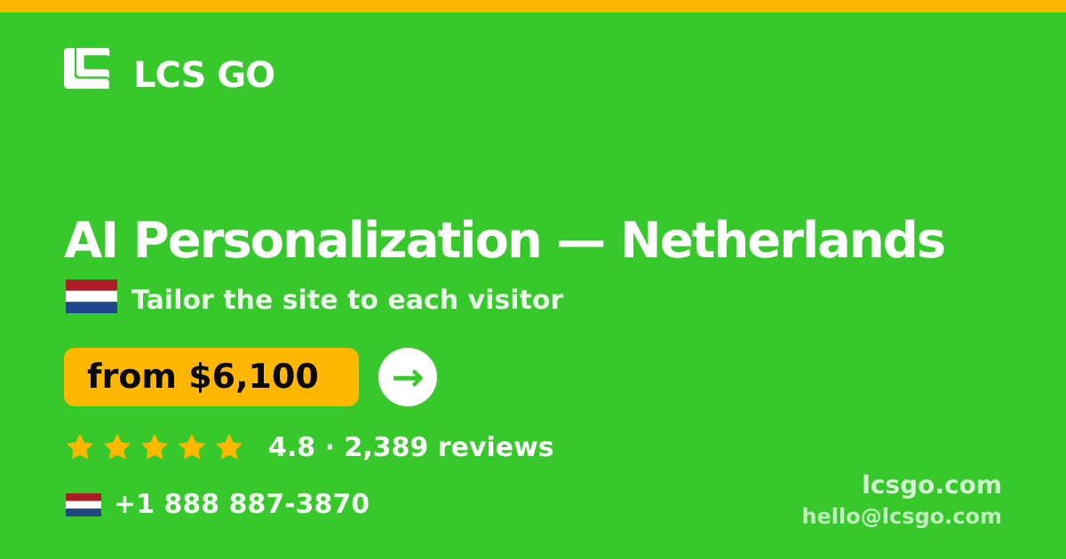 AI Personalization in Netherlands — from $6,100, rated 4.8/5 by 2389 clients. LCS GO.