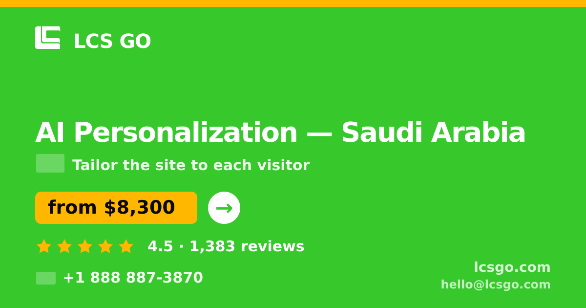 AI Personalization in Saudi Arabia — from $8,300, rated 4.5/5 by 1383 clients. LCS GO.