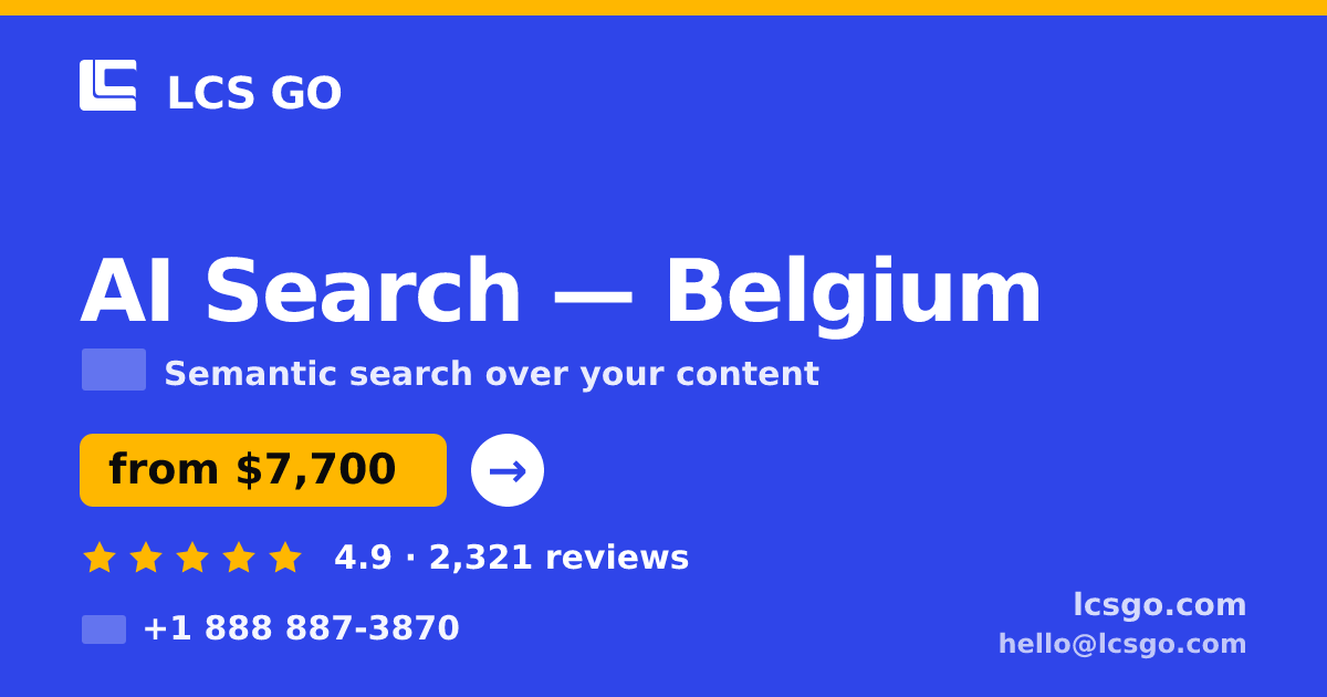 AI Search in Belgium — from $7,700, rated 4.9/5 by 2321 clients. LCS GO.