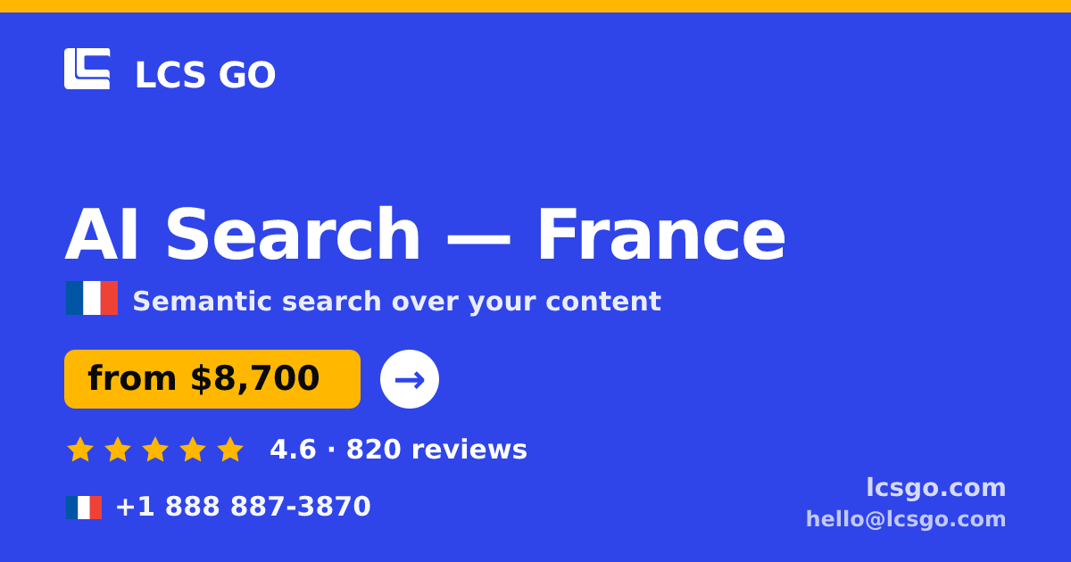 AI Search in France — from $8,700, rated 4.6/5 by 820 clients. LCS GO.