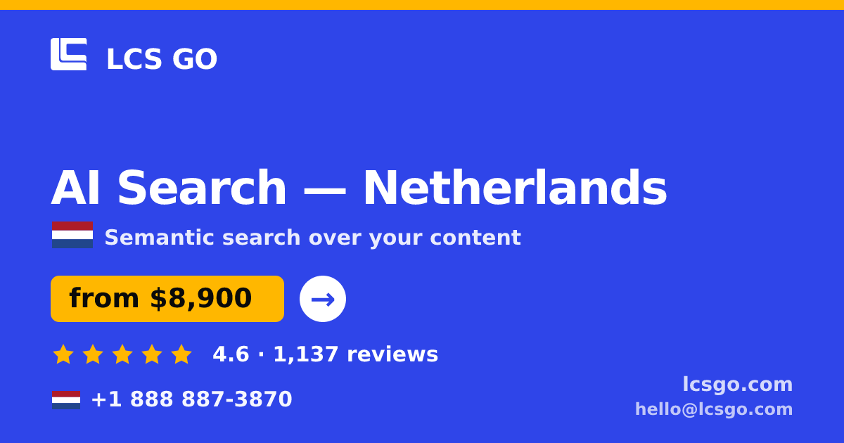 AI Search in Netherlands — from $8,900, rated 4.6/5 by 1137 clients. LCS GO.