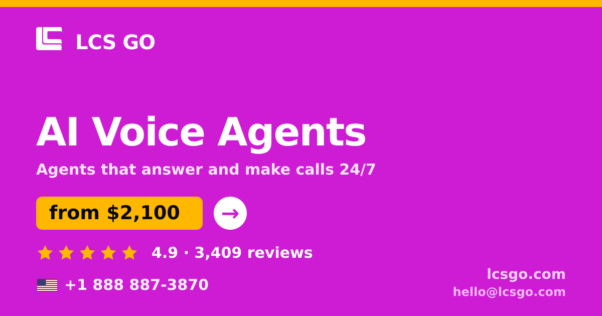 AI Voice Agents in the USA — from $2,100/mo, rated 4.9/5 by 3409 clients. LCS GO.