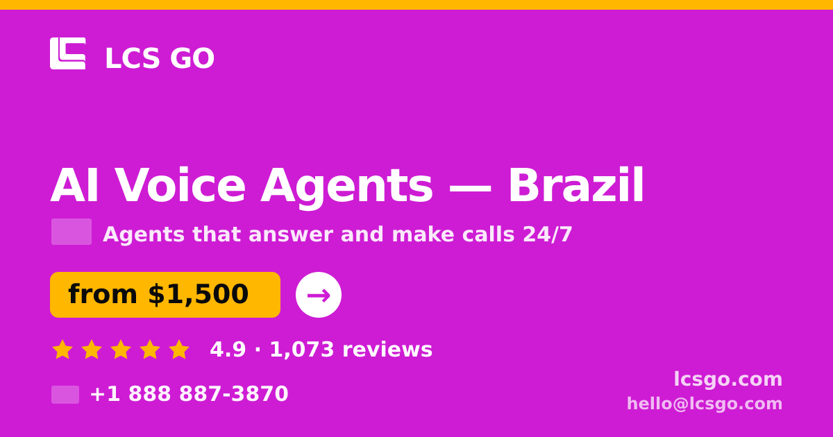 AI Voice Agents in Brazil — from $1,500/mo, rated 4.9/5 by 1073 clients. LCS GO.