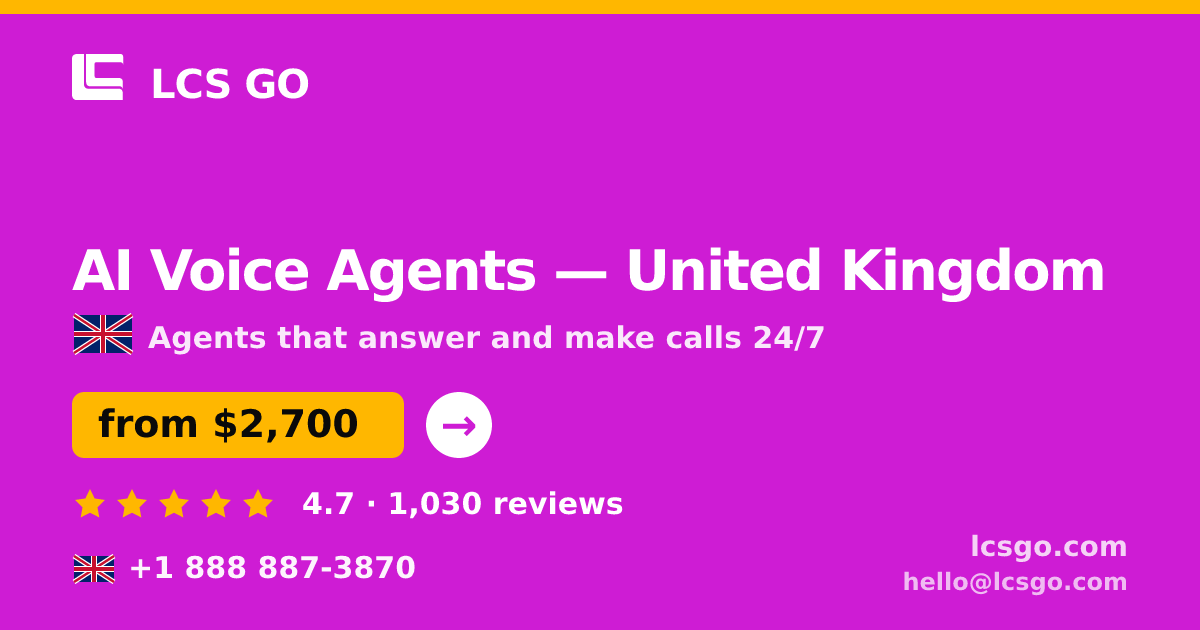 AI Voice Agents in United Kingdom — from $2,700/mo, rated 4.7/5 by 1030 clients. LCS GO.