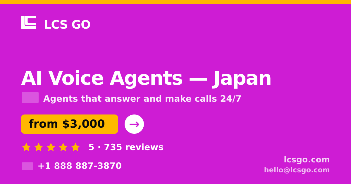 AI Voice Agents in Japan — from $3,000/mo, rated 5/5 by 735 clients. LCS GO.