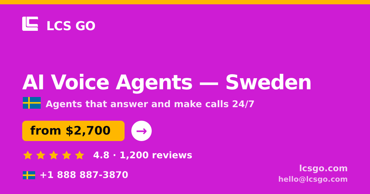 AI Voice Agents in Sweden — from $2,700/mo, rated 4.8/5 by 1200 clients. LCS GO.