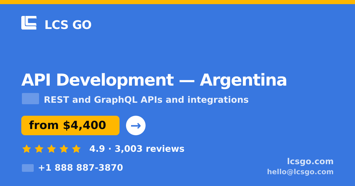 API Development in Argentina — from $4,400, rated 4.9/5 by 3003 clients. LCS GO.