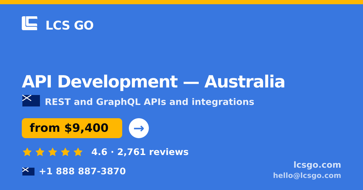 API Development in Australia — from $9,400, rated 4.6/5 by 2761 clients. LCS GO.