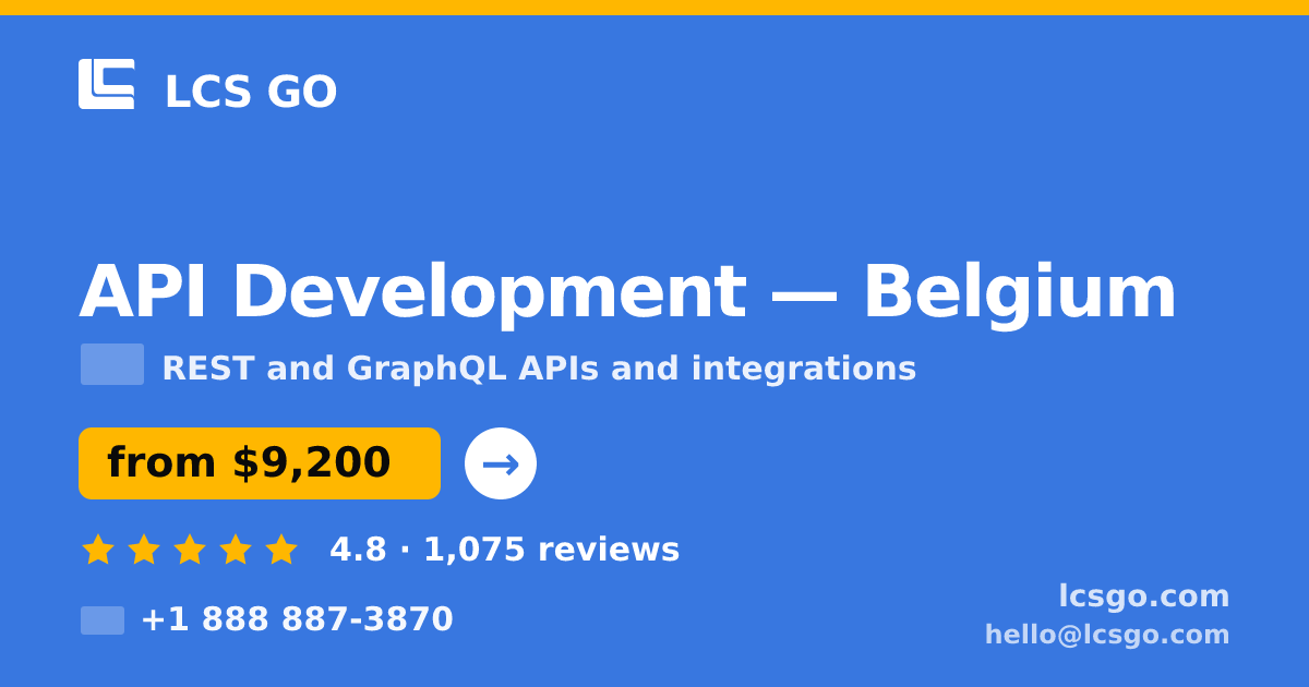 API Development in Belgium — from $9,200, rated 4.8/5 by 1075 clients. LCS GO.