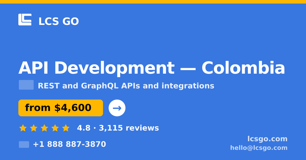 API Development in Colombia — from $4,600, rated 4.8/5 by 3115 clients. LCS GO.