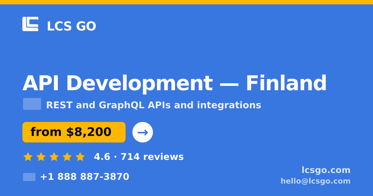 API Development in Finland — from $8,200, rated 4.6/5 by 714 clients. LCS GO.