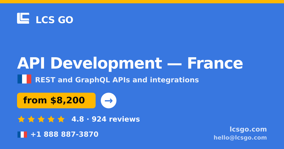 API Development in France — from $8,200, rated 4.8/5 by 924 clients. LCS GO.