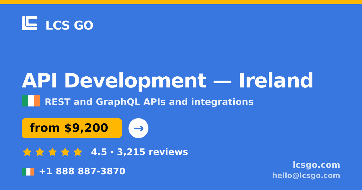 API Development in Dublin — from $10,000, rated 4.7/5 by 2268 clients. LCS GO.