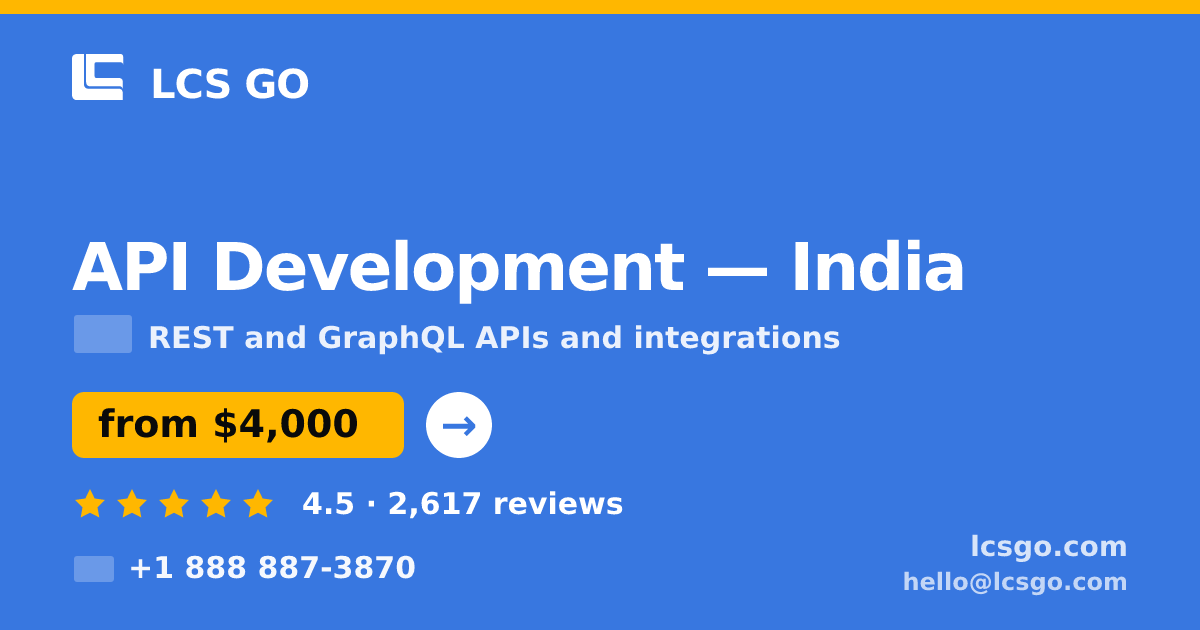 API Development in India — from $4,000, rated 4.5/5 by 2617 clients. LCS GO.