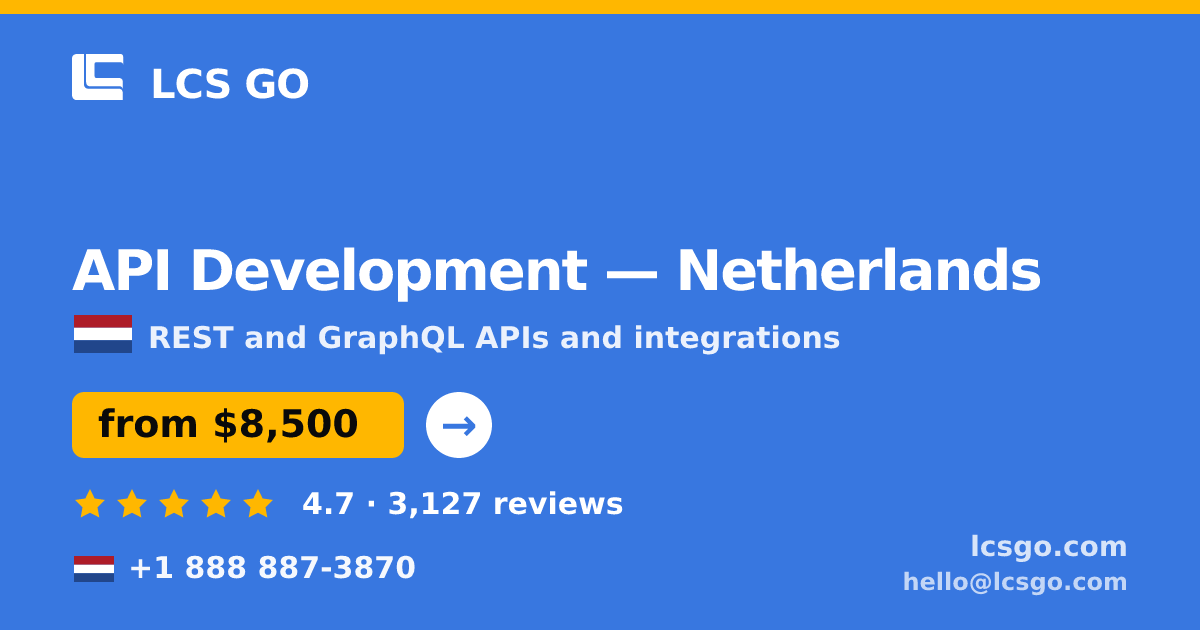 API Development in Netherlands — from $8,500, rated 4.7/5 by 3127 clients. LCS GO.