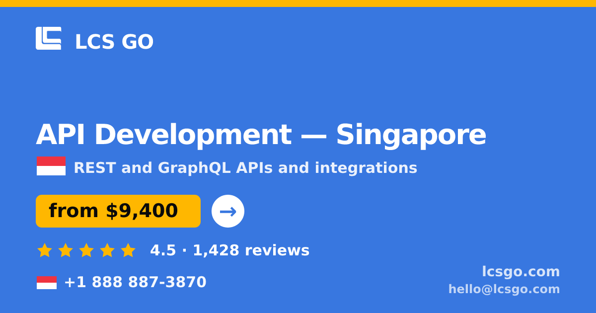 API Development in Singapore — from $9,400, rated 4.5/5 by 1428 clients. LCS GO.