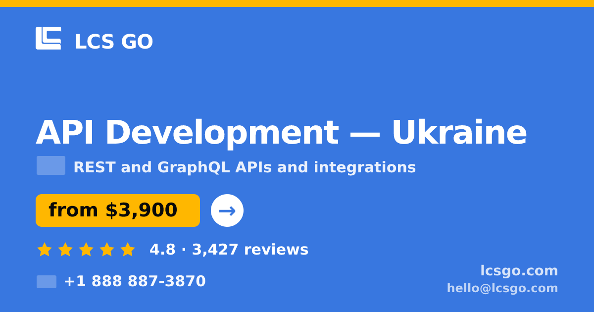 API Development in Ukraine — from $3,900, rated 4.8/5 by 3427 clients. LCS GO.