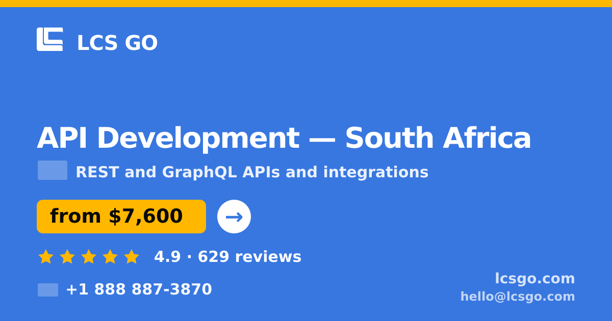 API Development in South Africa — from $7,600, rated 4.9/5 by 629 clients. LCS GO.