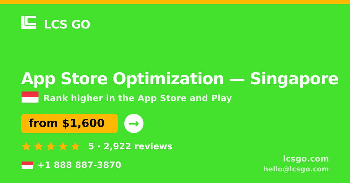 App Store Optimization in Singapore — from $1,600/mo, rated 5/5 by 2922 clients. LCS GO.