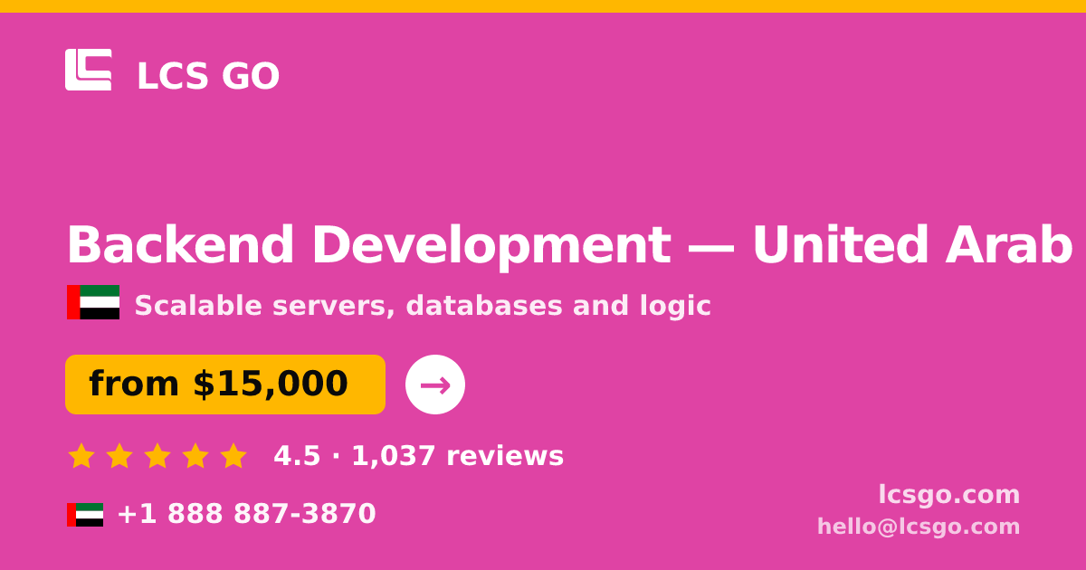 Backend Development in United Arab Emirates — from $15,000, rated 4.5/5 by 1037 clients. LCS GO.