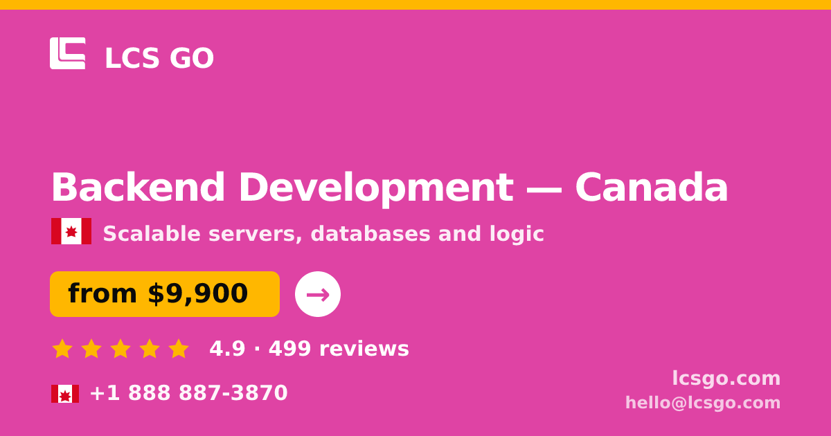 Backend Development in Canada — from $9,900, rated 4.9/5 by 499 clients. LCS GO.