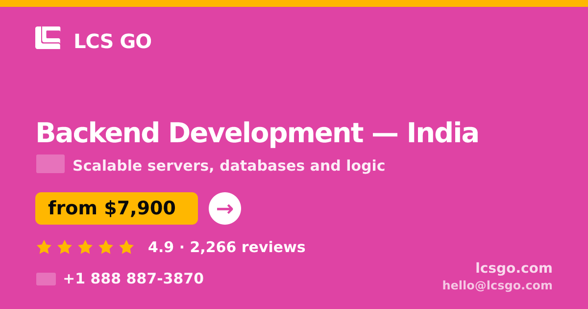 Backend Development in India — from $7,900, rated 4.9/5 by 2266 clients. LCS GO.