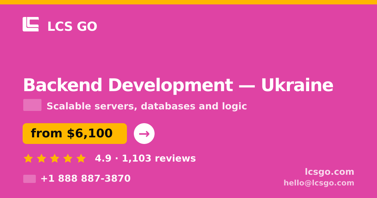 Backend Development in Ukraine — from $6,100, rated 4.9/5 by 1103 clients. LCS GO.