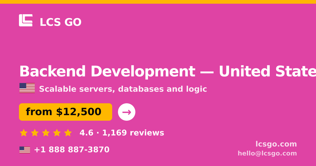 Backend Development in United States — from $12,500, rated 4.6/5 by 1169 clients. LCS GO.