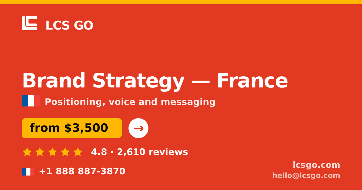 Brand Strategy in France — from $3,500, rated 4.8/5 by 2610 clients. LCS GO.