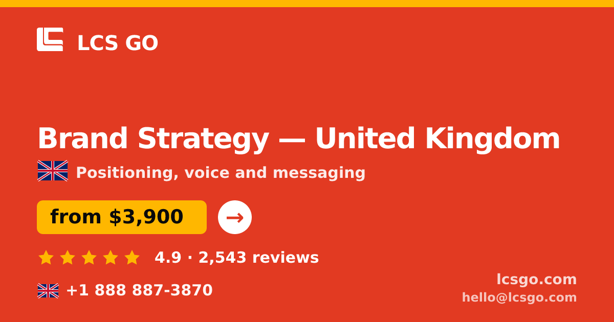 Brand Strategy in United Kingdom — from $3,900, rated 4.9/5 by 2543 clients. LCS GO.