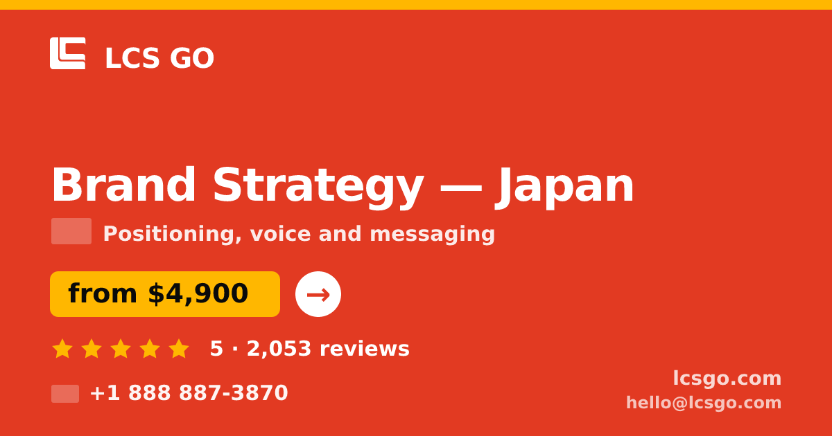 Brand Strategy in Japan — from $4,900, rated 5/5 by 2053 clients. LCS GO.