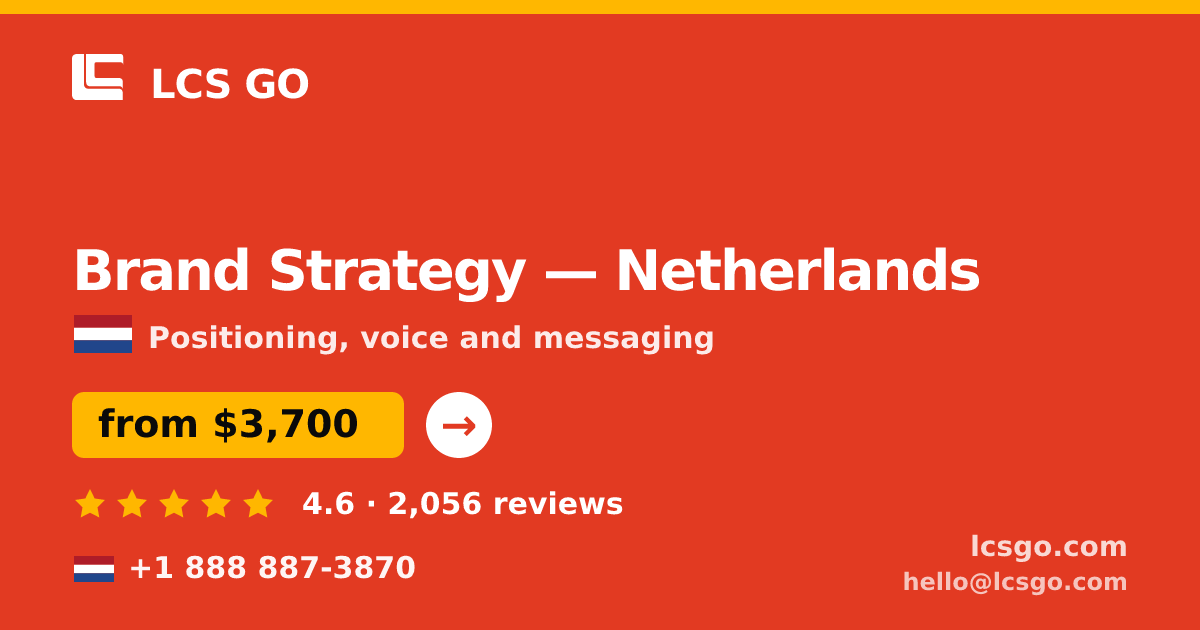 Brand Strategy in Netherlands — from $3,700, rated 4.6/5 by 2056 clients. LCS GO.