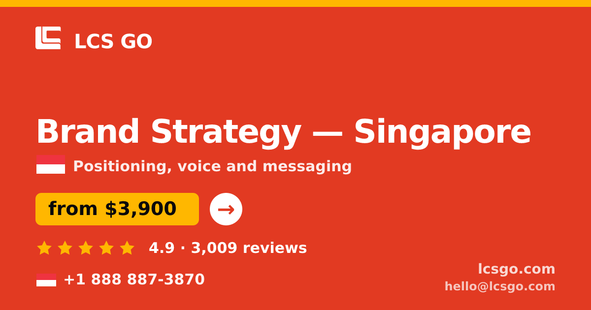 Brand Strategy in Singapore — from $3,900, rated 4.9/5 by 3009 clients. LCS GO.