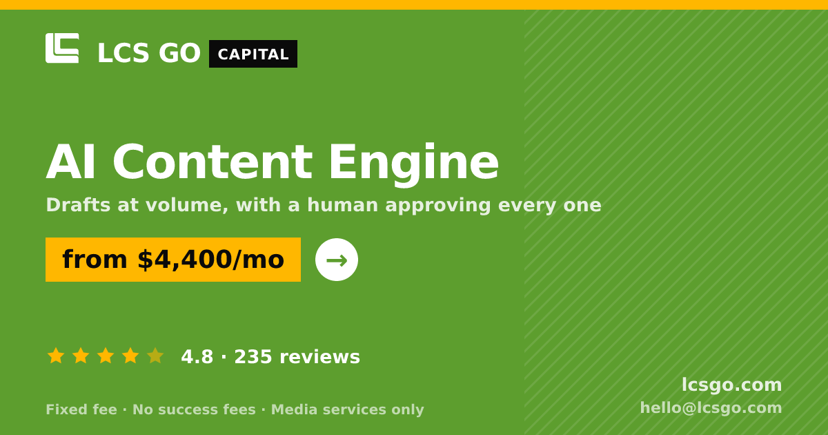 AI Content Engine — from $4,400/mo, rated 4.8/5 across 235 reviews. LCS GO.