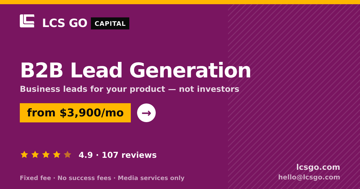 B2B Lead Generation — from $3,900/mo, rated 4.9/5 across 107 reviews. LCS GO.