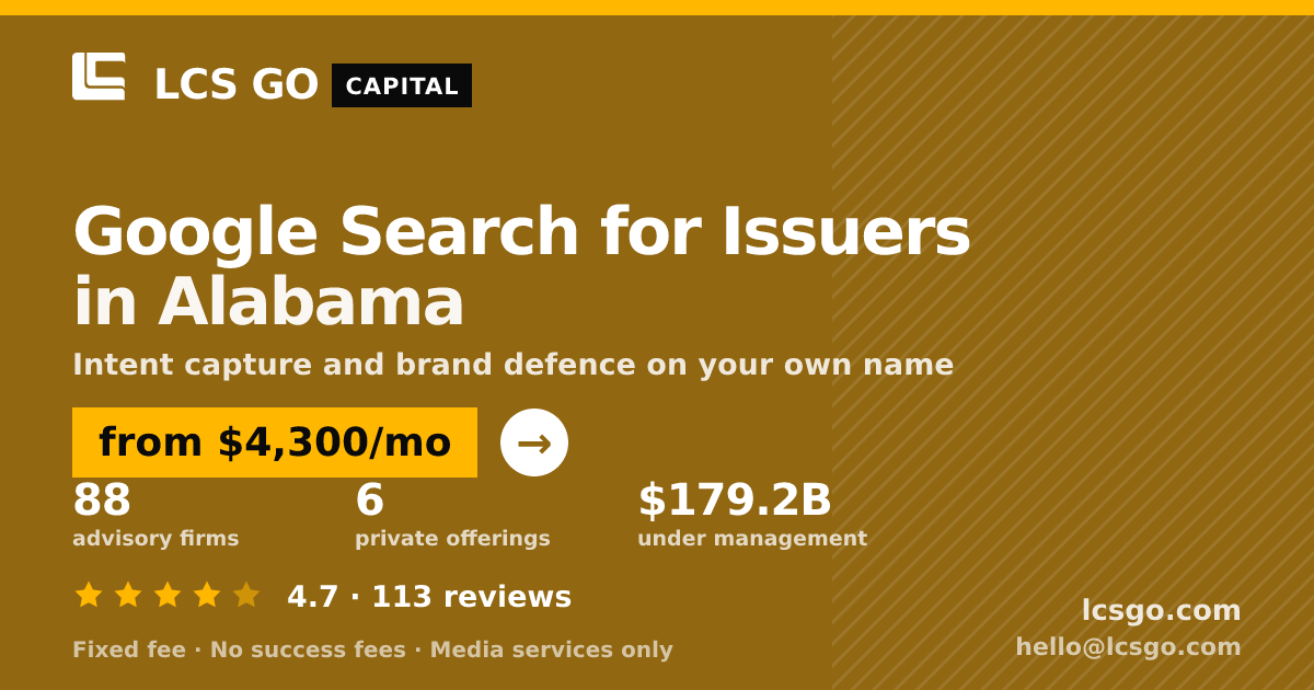 Google Search for Issuers in Alabama — from $4,300/mo, rated 4.7/5 across 113 reviews. LCS GO.