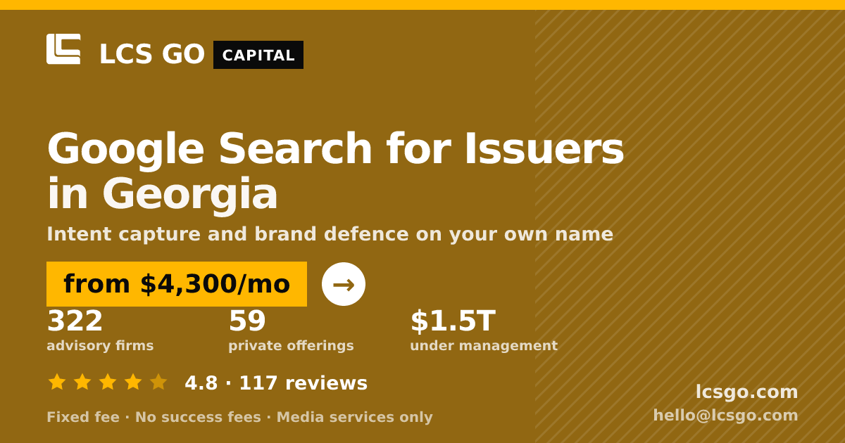 Google Search for Issuers in Georgia — from $4,300/mo, rated 4.8/5 across 117 reviews. LCS GO.