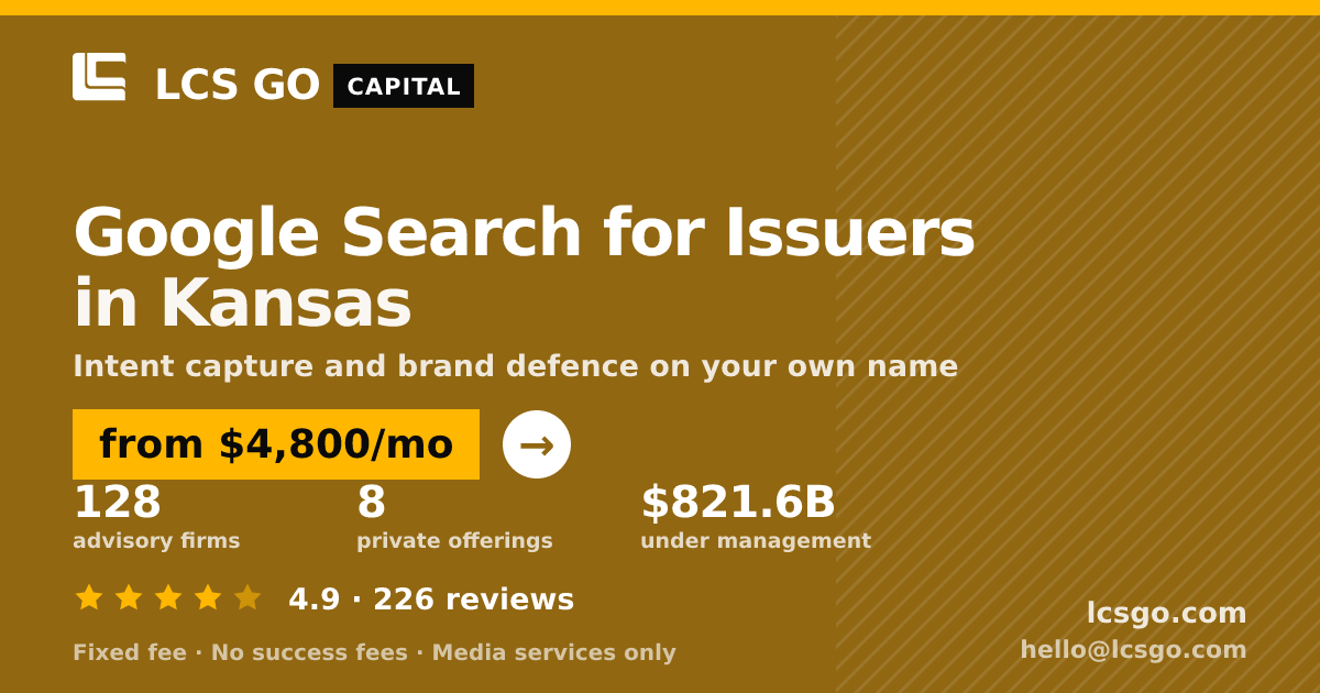 Google Search for Issuers in Kansas — from $4,800/mo, rated 4.9/5 across 226 reviews. LCS GO.