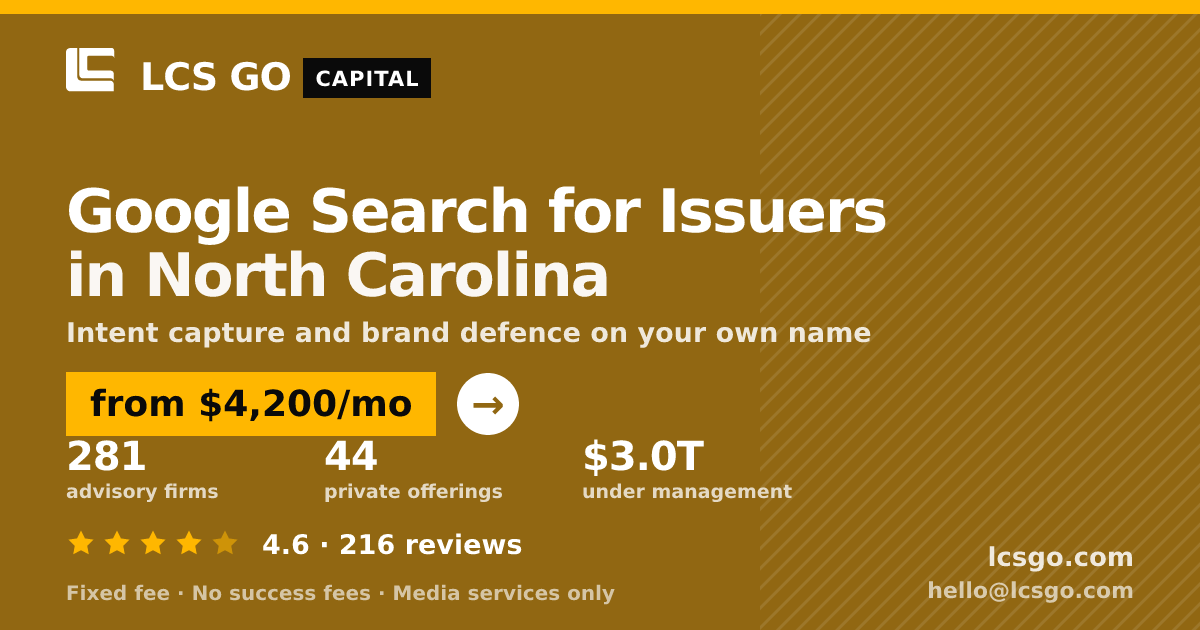 Google Search for Issuers in North Carolina — from $4,200/mo, rated 4.6/5 across 216 reviews. LCS GO.