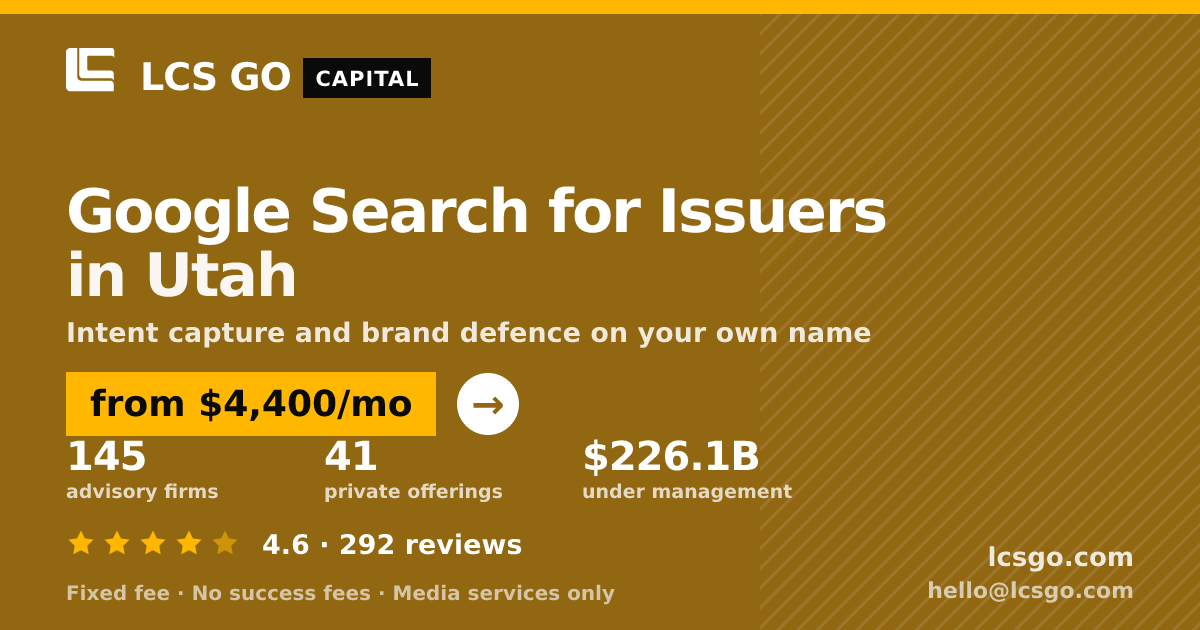 Google Search for Issuers in Utah — from $4,400/mo, rated 4.6/5 across 292 reviews. LCS GO.