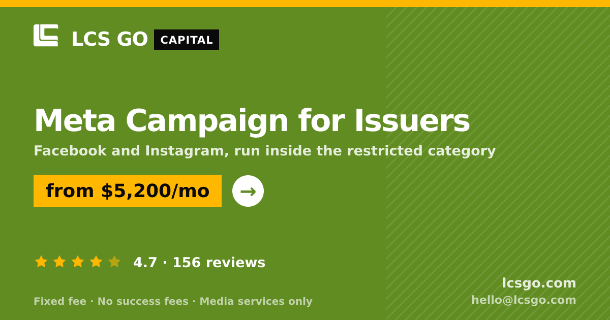 Meta Campaign for Issuers — from $5,200/mo, rated 4.7/5 across 156 reviews. LCS GO.