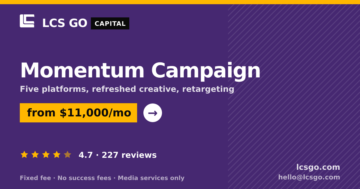 Momentum Campaign — from $11,000/mo, rated 4.7/5 across 227 reviews. LCS GO.