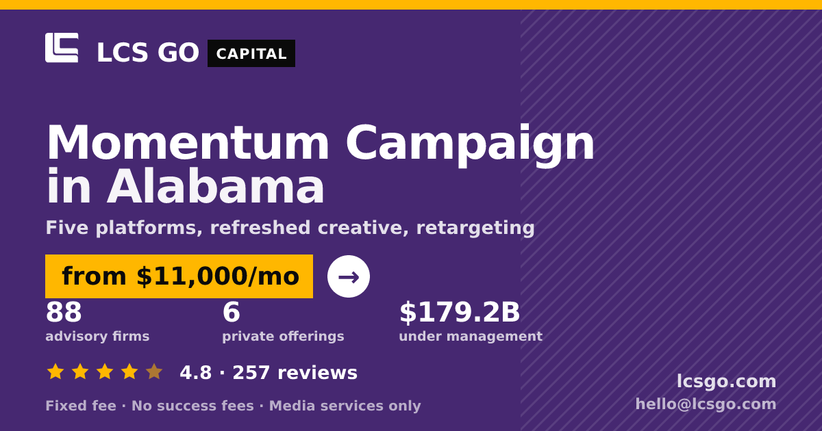 Momentum Campaign in Alabama — from $11,000/mo, rated 4.8/5 across 257 reviews. LCS GO.