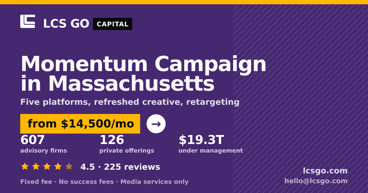 Momentum Campaign in Massachusetts — from $14,500/mo, rated 4.5/5 across 225 reviews. LCS GO.