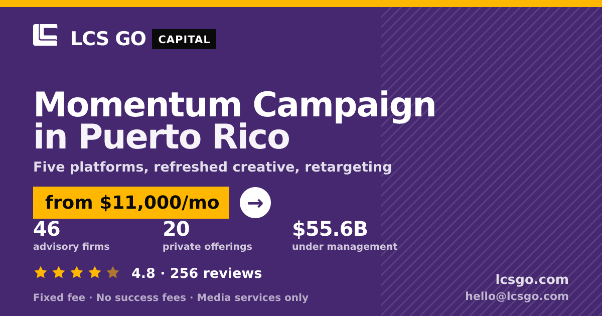 Momentum Campaign in Puerto Rico — from $11,000/mo, rated 4.8/5 across 256 reviews. LCS GO.
