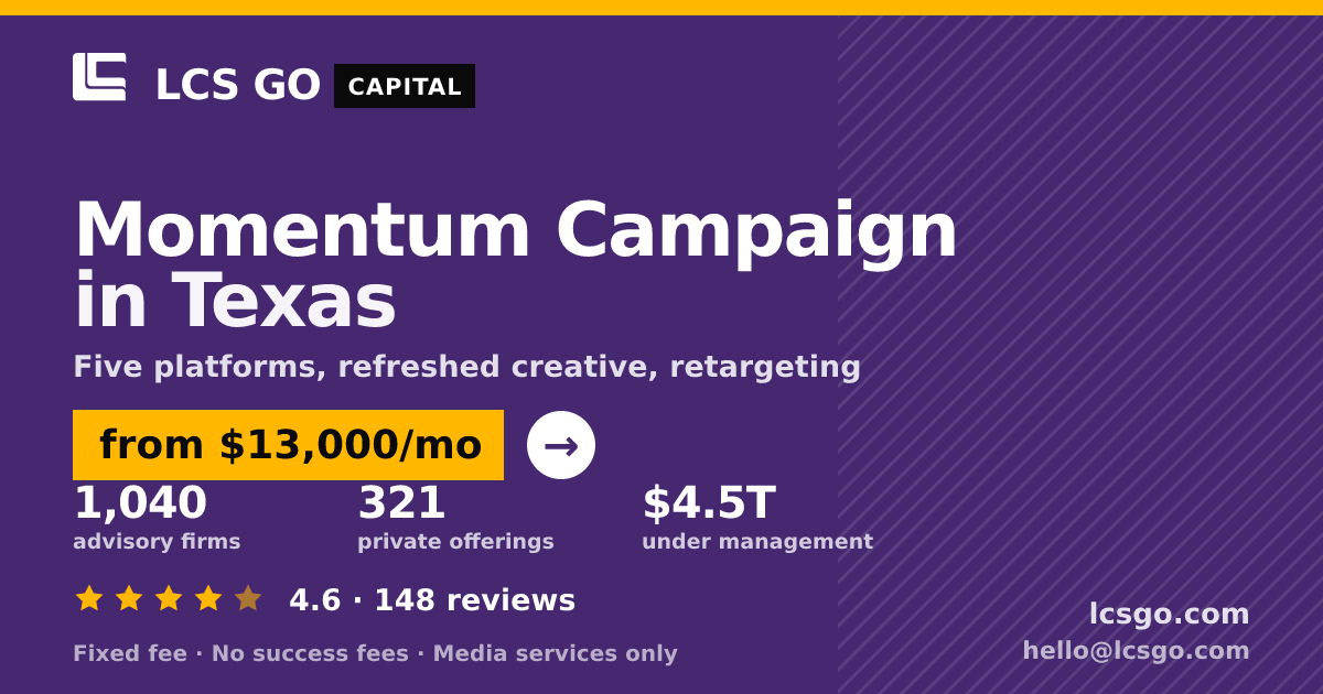 Momentum Campaign in Texas — from $13,000/mo, rated 4.6/5 across 148 reviews. LCS GO.