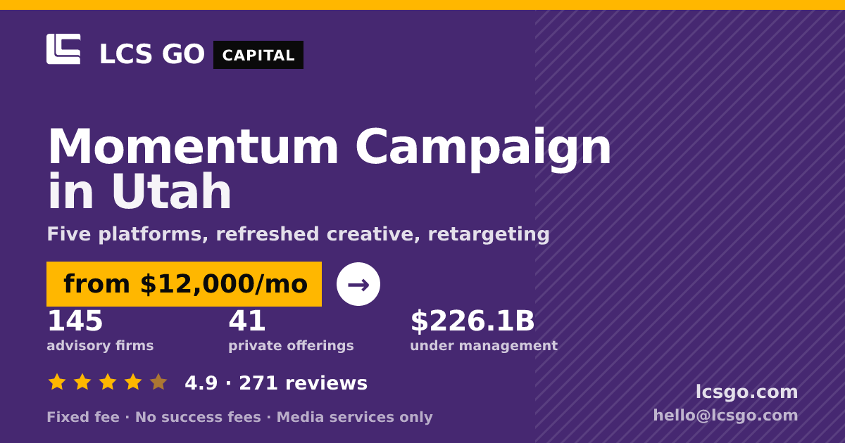 Momentum Campaign in Utah — from $12,000/mo, rated 4.9/5 across 271 reviews. LCS GO.